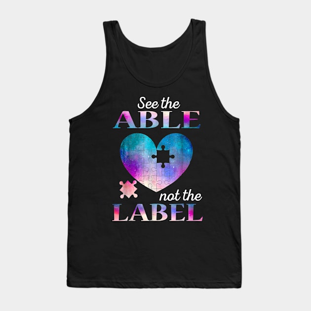 See the ABLE Not The Label Autism Awareness Shirt Galaxy Tank Top by Danielsmfbb